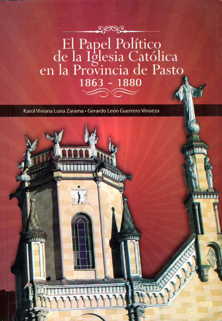 El Papel Político de la Iglesia Católica en la Provincia de Pasto 1863-1880