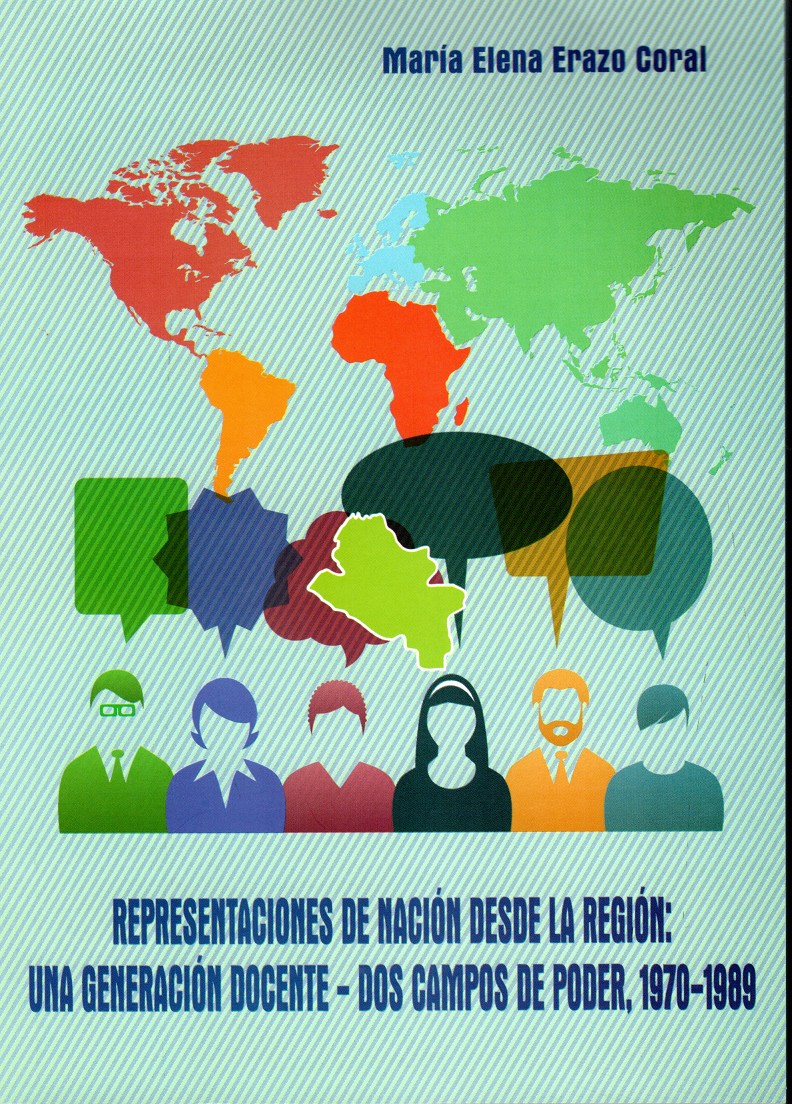 Representaciones de Nación desde la Región: Una Generación Docente – Dos Campos de Poder, 1970-1989
