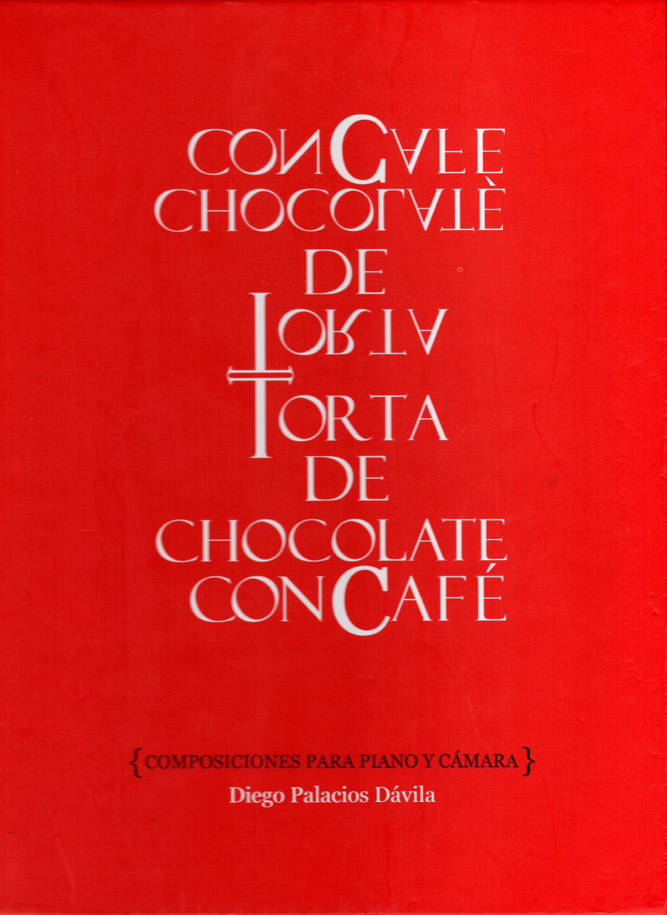 Torta de Chocolate con Café. Composiciones para Piano y Cámara