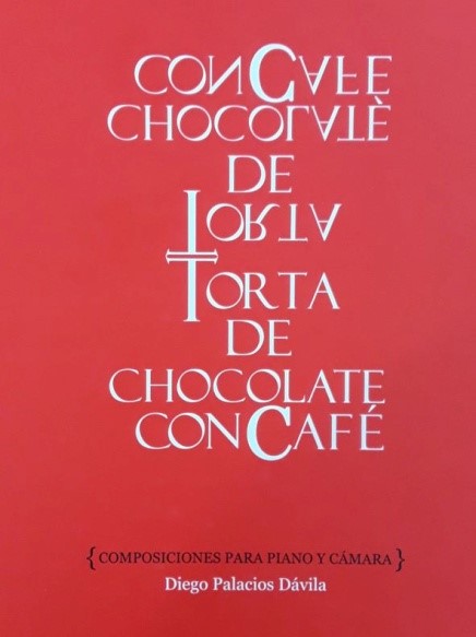 Presentación obra: “Torta de chocolate con café. Composiciones para piano y cámara”