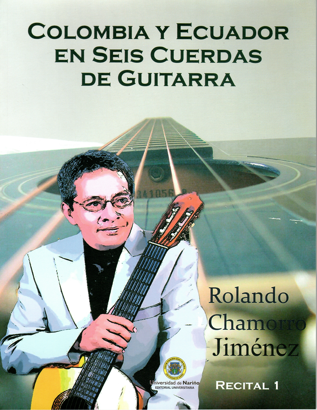 Colombia y Ecuador en Seis Cuerdas de Guitarra Recital 1