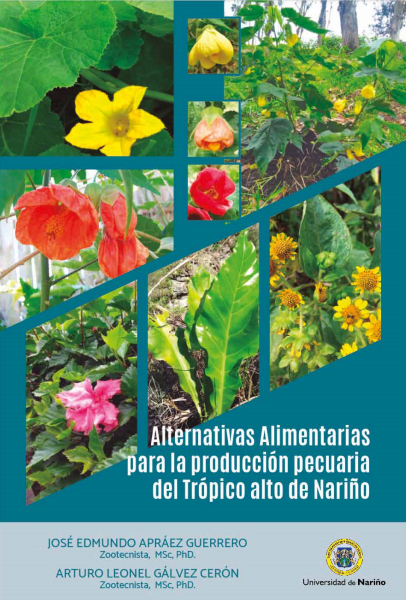Alternativas Alimentarias para la Producción Pecuaria del Trópico Alto de Nariño