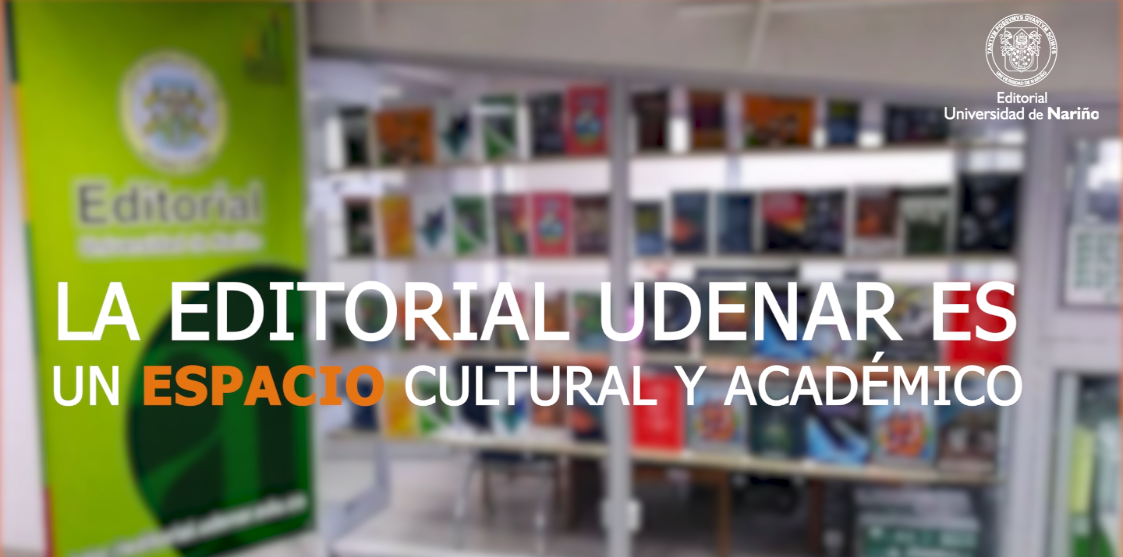 Editorial Universidad de Nariño, un espacio cultural y académico