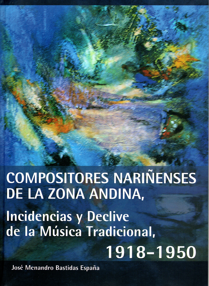 Compositores Nariñenses de la Zona Andina- Incidencias y Declive de la Música Tradicional 1918-1950