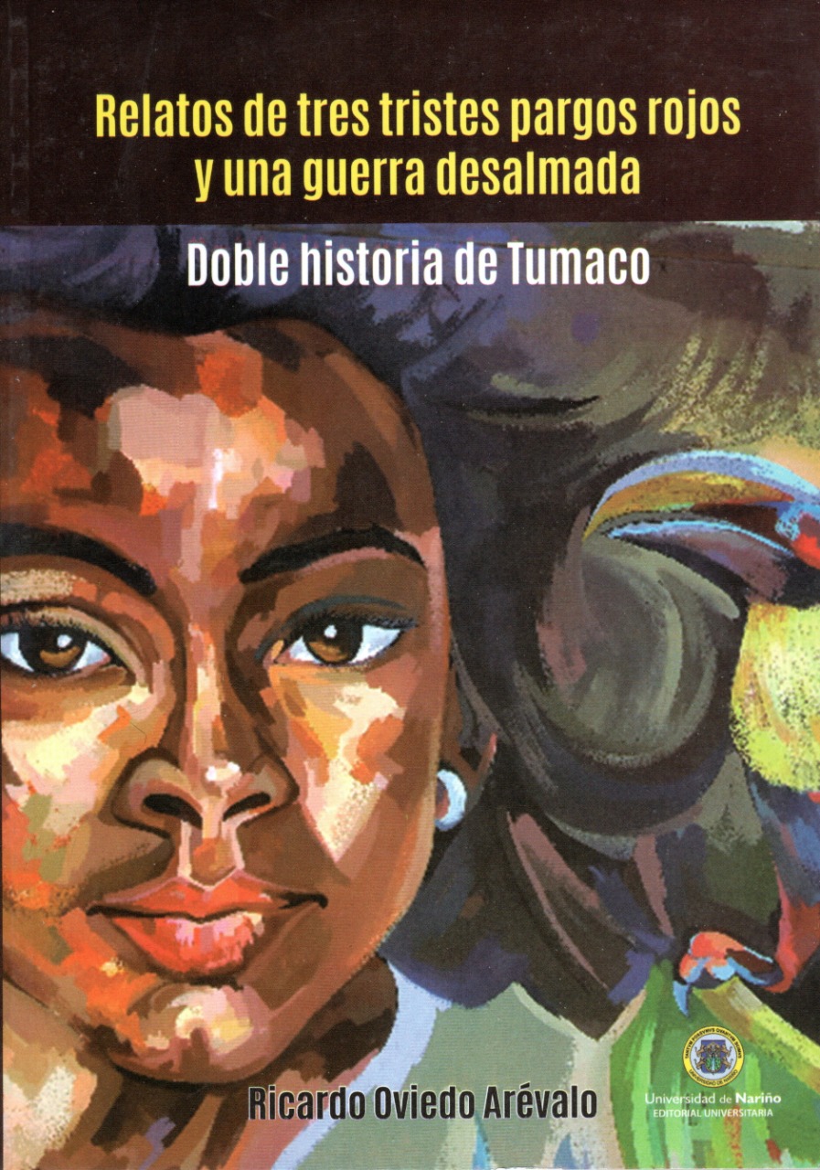 Relatos de tres tristes pargos rojos y una guerra desalmada. Doble historia de Tumaco