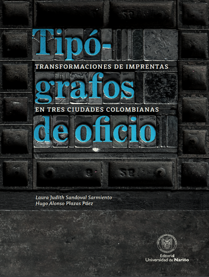 Tipógrafos de oficio: Transformaciones de imprentas en tres ciudades colombianas