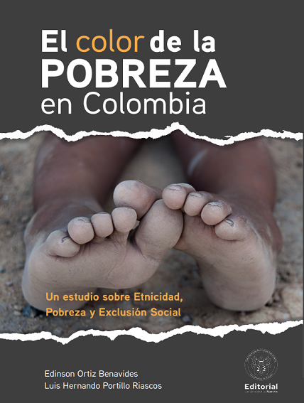 El color de la pobreza en Colombia: un estudio sobre Etnicidad, Pobreza y Exclusión Social