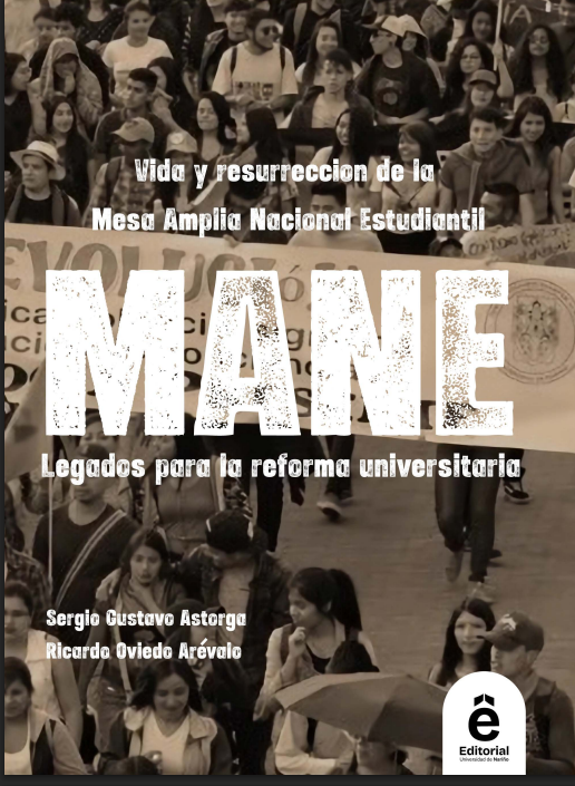 Vida y resurrección de la mesa amplia nacional estudiantil mane legados para la reforma universitaria
